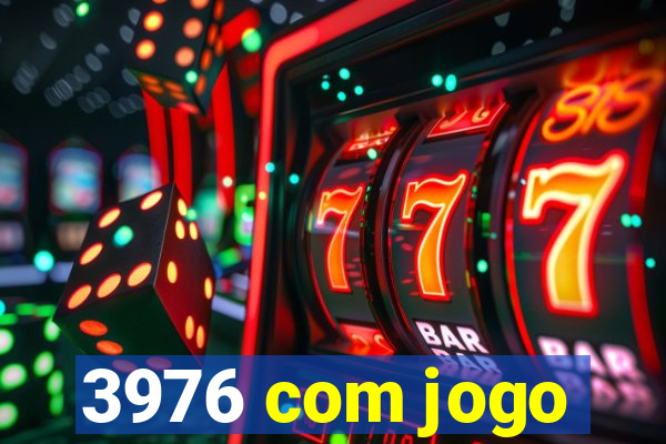 3976 com jogo