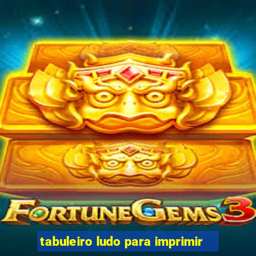 tabuleiro ludo para imprimir