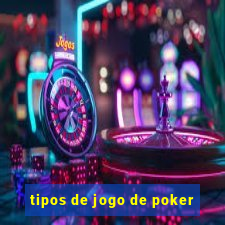 tipos de jogo de poker