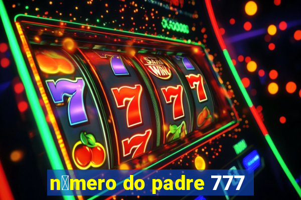 n煤mero do padre 777