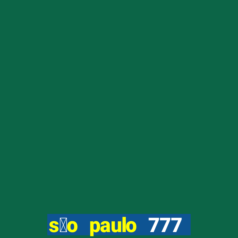 s茫o paulo 777 plataforma login