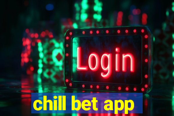 chill bet app