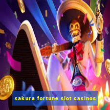 sakura fortune slot casinos