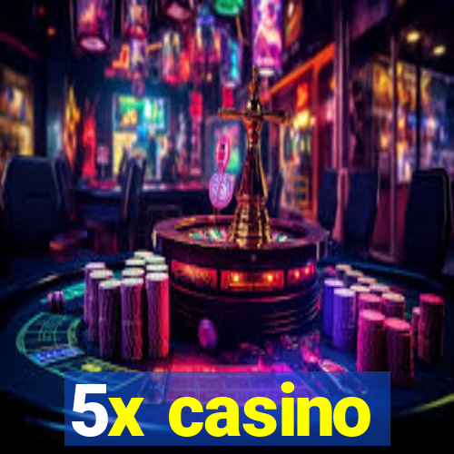 5x casino