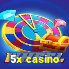 5x casino