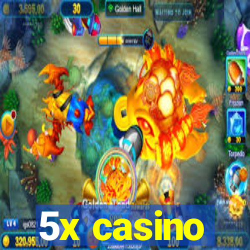 5x casino