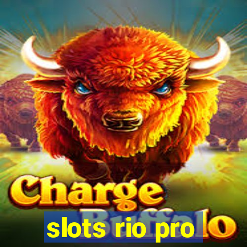 slots rio pro