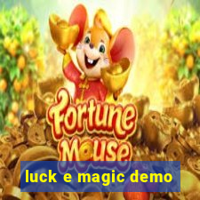 luck e magic demo