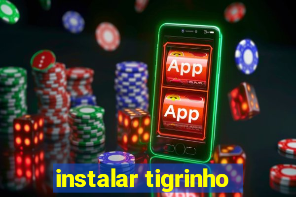 instalar tigrinho