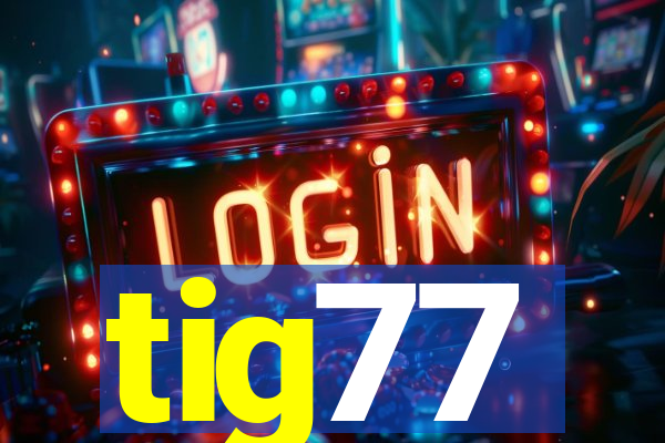 tig77