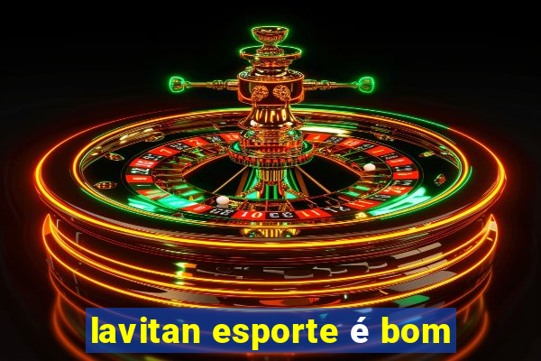 lavitan esporte é bom