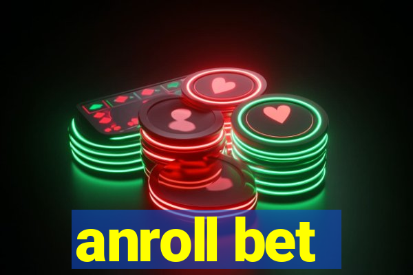 anroll bet