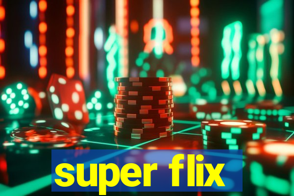 super flix