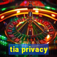 tia privacy