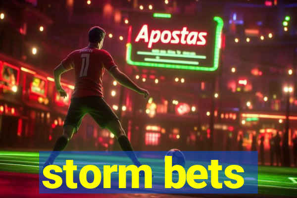 storm bets