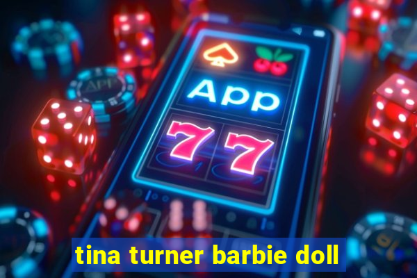 tina turner barbie doll