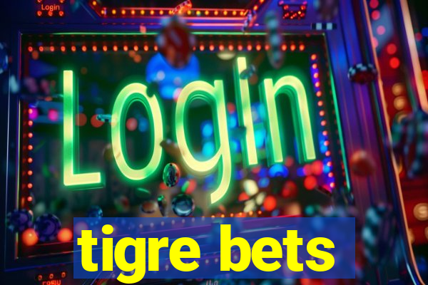 tigre bets