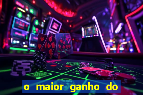 o maior ganho do fortune tiger