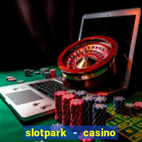 slotpark - casino slot games