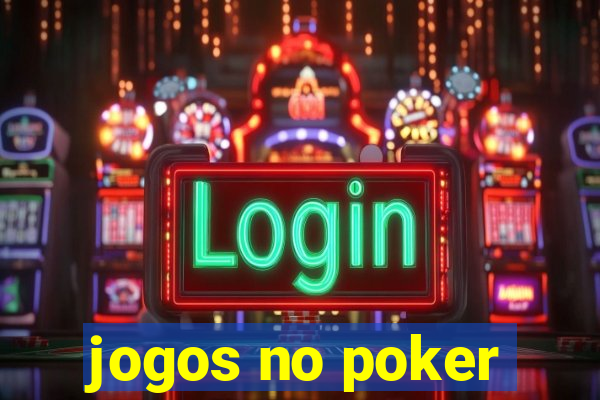 jogos no poker