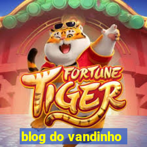 blog do vandinho