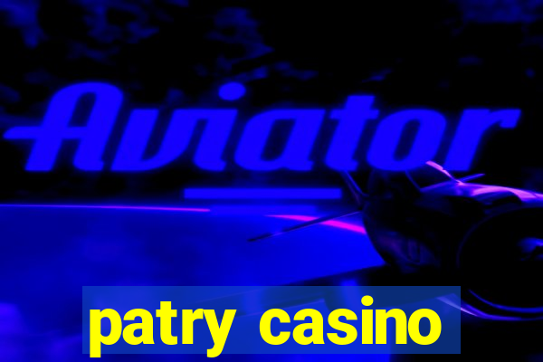 patry casino