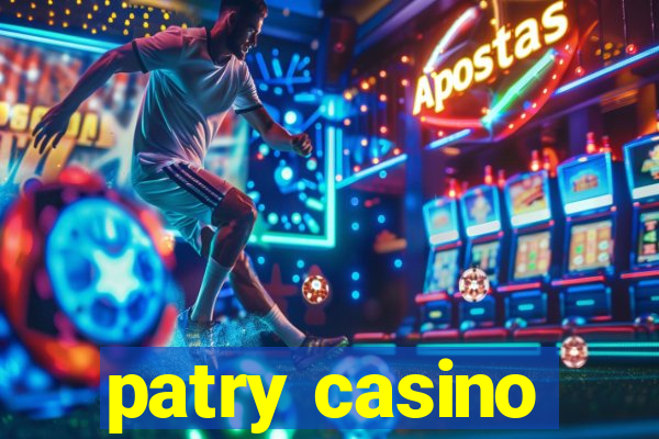 patry casino