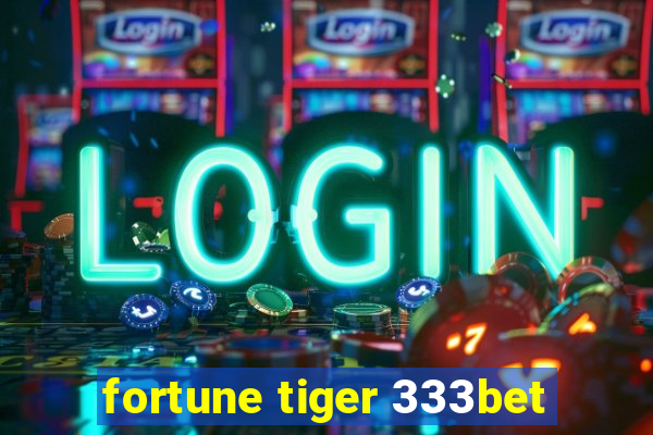 fortune tiger 333bet