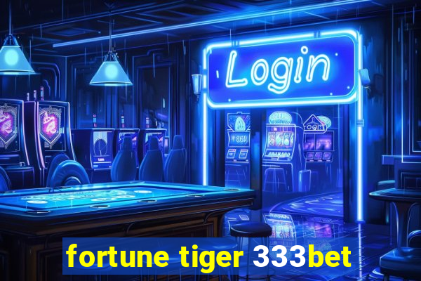 fortune tiger 333bet