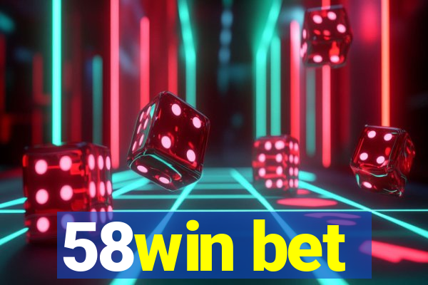 58win bet