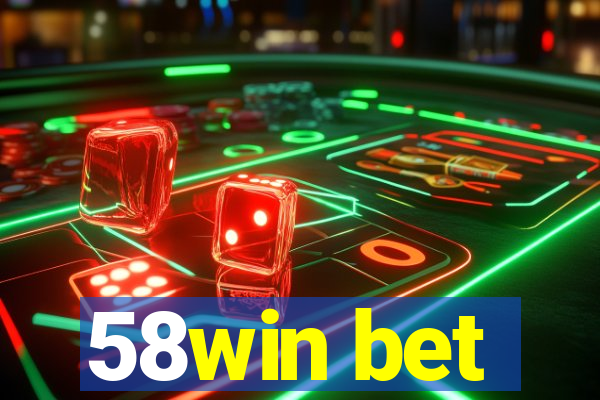 58win bet