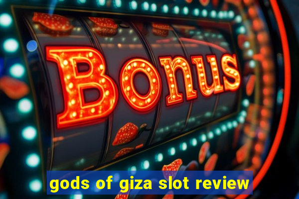 gods of giza slot review