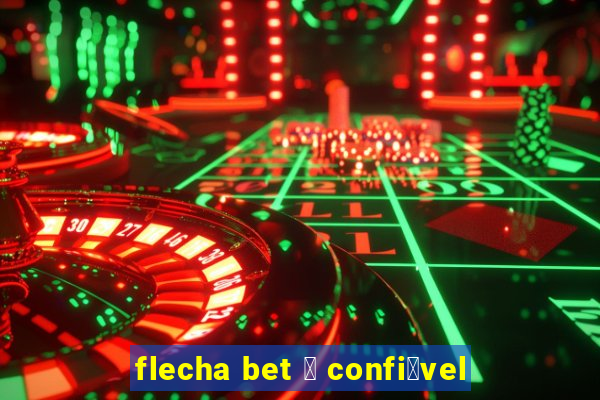 flecha bet 茅 confi谩vel