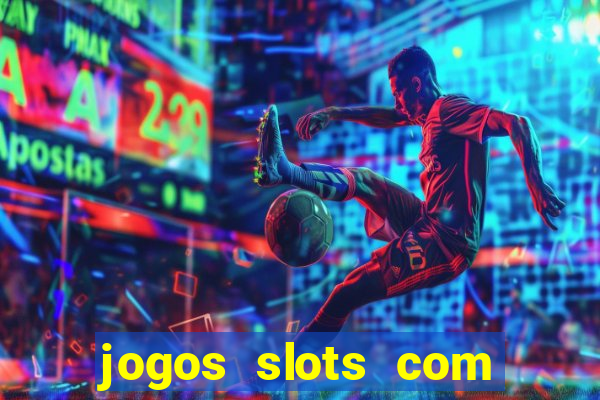 jogos slots com bonus de cadastro