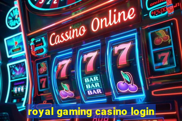 royal gaming casino login