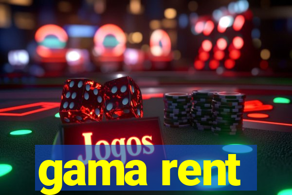 gama rent