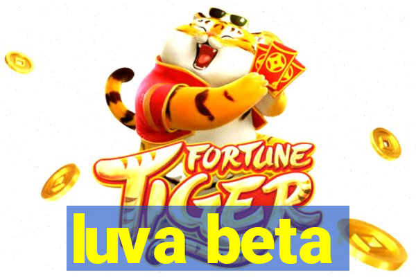 luva beta