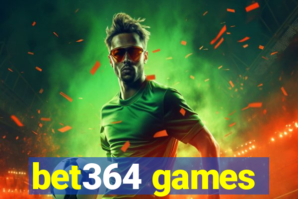 bet364 games