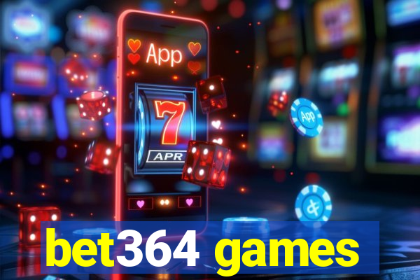 bet364 games