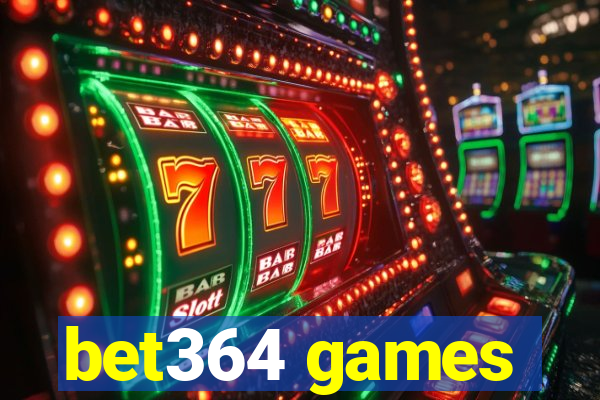 bet364 games