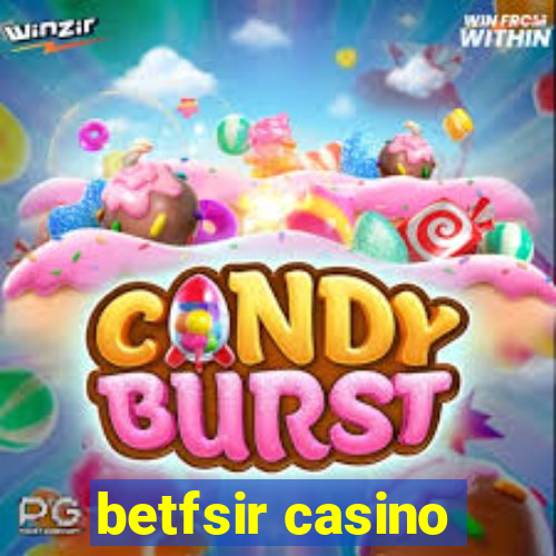 betfsir casino