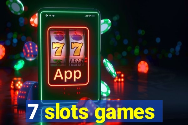 7 slots games