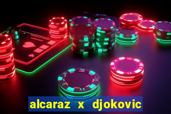 alcaraz x djokovic onde assistir