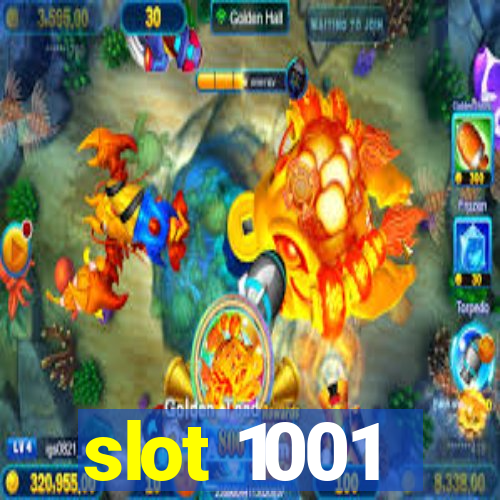 slot 1001