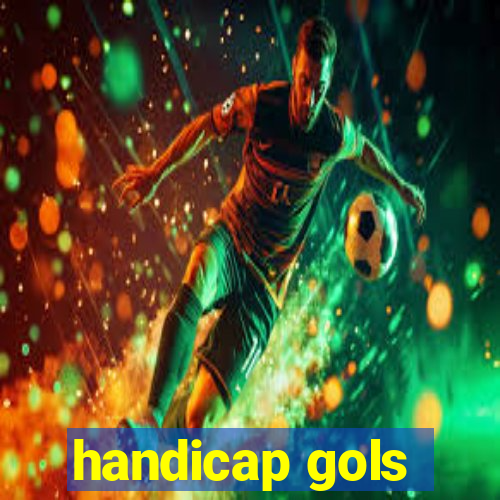 handicap gols