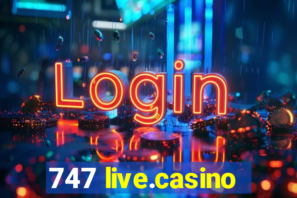 747 live.casino