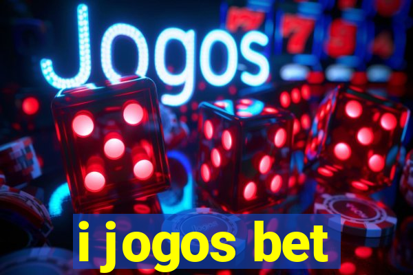 i jogos bet