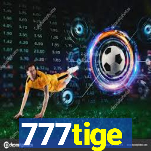 777tige