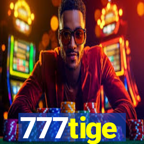 777tige