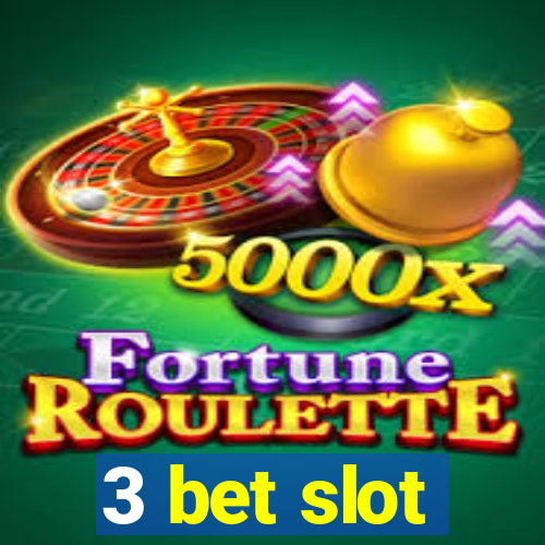 3 bet slot